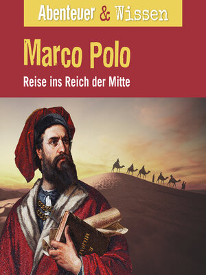 cover image of Abenteuer & Wissen, Marco Polo--Reise ins Reich der Mitte
